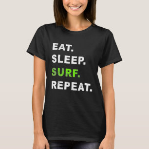 Eat Sleep Surf Repeat Humour Distressed Casual Fun T-Shirt