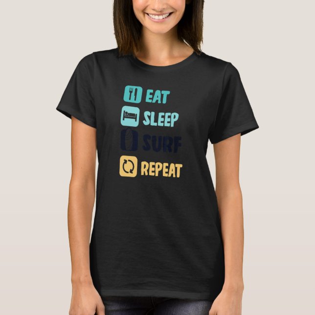 Eat Sleep Surf Repeat Surfer T-Shirt (Front)