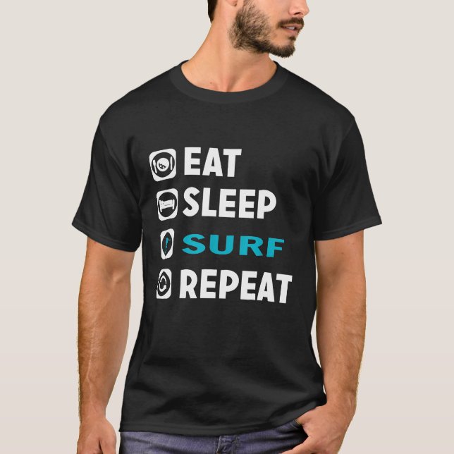 Eat Sleep Surf Repeat  Surfer Water Sports Lover T T-Shirt (Front)