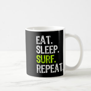 Eat Sleep Surf Repeat Surfing Surfer Funny Coffee Mug