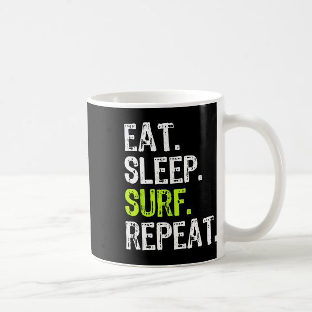Eat Sleep Surf Repeat Surfing Surfer Funny  Coffee Mug (Right)