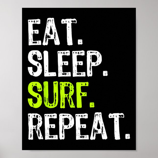 Eat Sleep Surf Repeat Surfing Surfer Funny  Poster (Front)