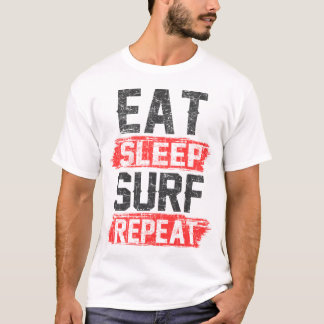 eat sleep surf repeat T-Shirt