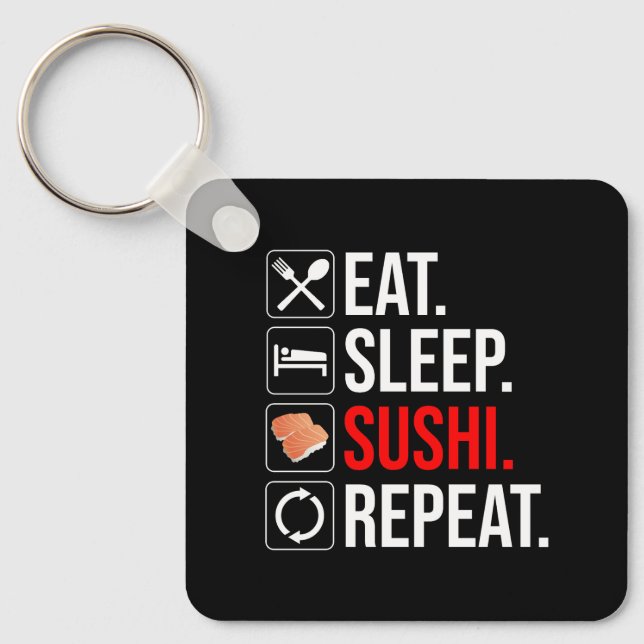 Eat. Sleep. Sushi. Repeat Key Ring (Front)