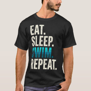 Eat Sleep Swim Repeat Swimmer Swimming Athlets T-Shirt