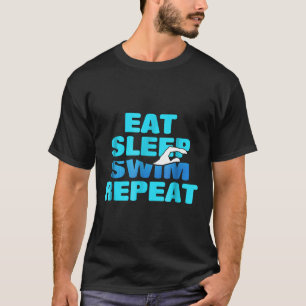 Eat Sleep Swim Repeat Swimming Lovers T-Shirt