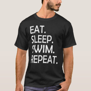 Eat Sleep Swim Repeat Swimming  Men Women Kids T-Shirt