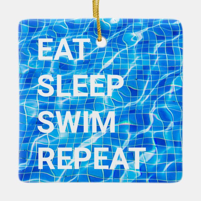Eat Sleep Swim Repeat Swimming Pool Aquatic Ceramic Ornament (Front)