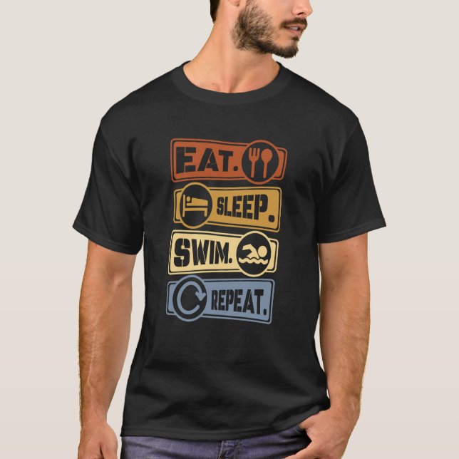 Eat Sleep Swim Repeat Swimming Sarcastic Print  5 T-Shirt (Front)