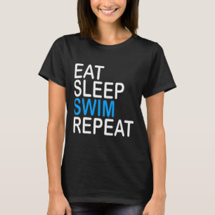 Eat Sleep Swim Repeat Swimming Sport Swimmer Gift T-Shirt