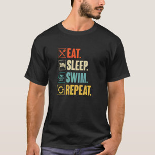 Eat Sleep Swim Repeat Swimming Swimmer T-Shirt