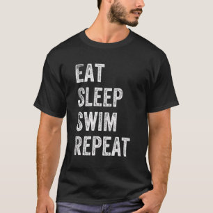 Eat Sleep Swim Repeat Swimming Themed Competitive T-Shirt