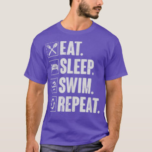 Eat Sleep Swim RepeatSwimming Swimmer Gift T-Shirt