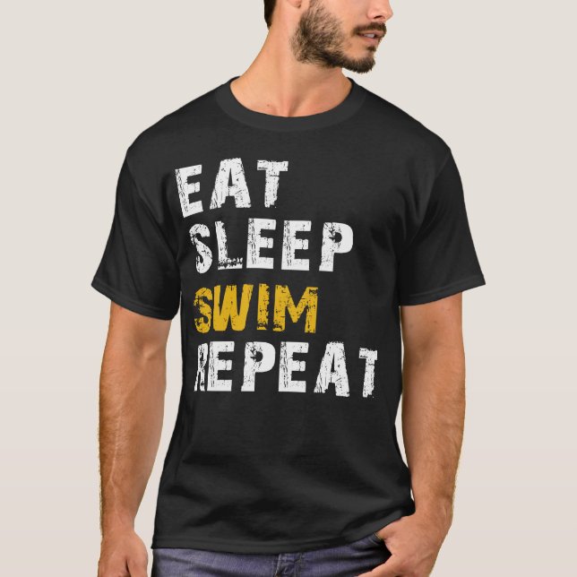 eat sleep swim T-Shirt (Front)