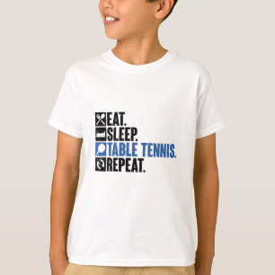 Eat Sleep Table Tennis Repeat Ping Pong Sport T-Shirt