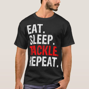Eat Sleep Tackle Repeat Gift  T-Shirt