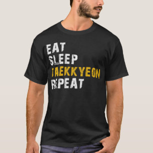 eat sleep taekkyeon T-Shirt