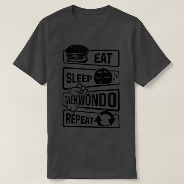 Eat Sleep Taekwondo Repeat Martial Arts Martial Ar T-Shirt (Design Front)