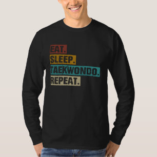 Eat Sleep Taekwondo Repeat  Retro Vintage Taekwond T-Shirt
