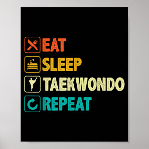 Eat Sleep Taekwondo Repeat - Tae Kwon Do Martial Poster