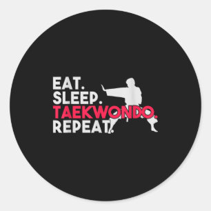 Eat Sleep Taekwondo Repeat Taekwondo Classic Round Sticker