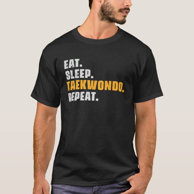 Eat Sleep Taekwondo Repeat   Taekwondo Retro Vinta T-Shirt (Front)
