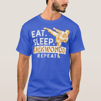 Eat Sleep Taekwondo Repeat Taekwondo T-Shirt