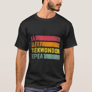 Eat Sleep Taekwondo Repeat - TKD Martial Arts T-Shirt