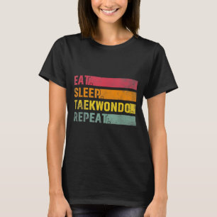 Eat Sleep Taekwondo Repeat - TKD Martial Arts T-Shirt