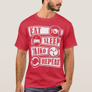 Eat Sleep Taiko Repeat  T-Shirt