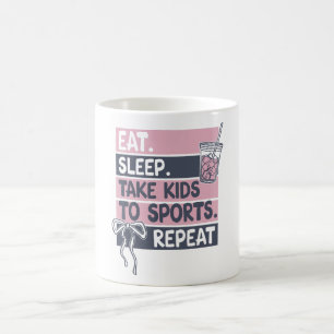 Eat Sleep Take Kids To Sports Repeat Coffee Mug