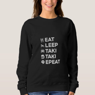 Eat, Sleep, Taki, Repeat - Funny Kava and Beer Shi Sweatshirt
