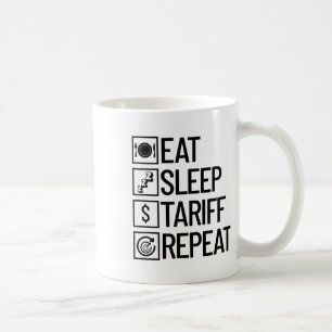Eat Sleep Tariff Repeat Funny Trump Tariff _1 Coffee Mug