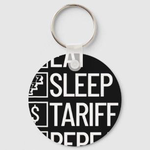 Eat Sleep Tariff Repeat Funny Trump Tariff Key Ring