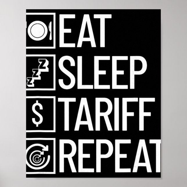 Eat Sleep Tariff Repeat Funny Trump Tariff  Poster (Front)