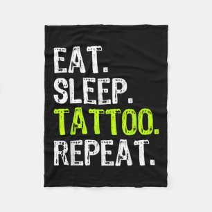 Eat Sleep Tattoo Repeat Tattooist Artist Funny  Fleece Blanket