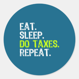 Eat Sleep Taxes Repeat Accountant Classic Round Sticker