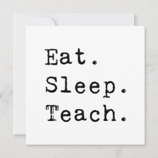 Eat. Sleep. Teach. Invitation