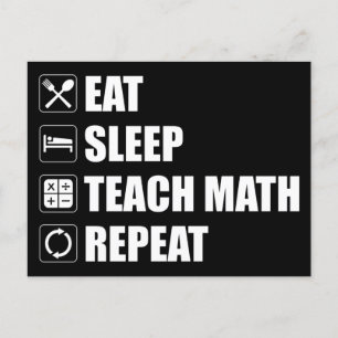 Eat. Sleep. Teach Math. Repeat Postcard