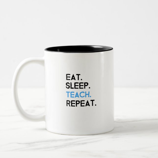 Eat Sleep Teach Repeat Two-Tone Coffee Mug (Left)