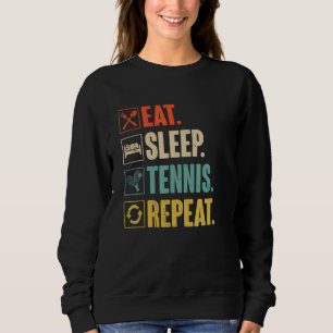 Eat Sleep Tennis Repeat Retro Vintage Tennis Playe Sweatshirt
