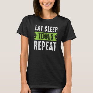 Eat Sleep Tennis Repeat Tennis Players And Premi T-Shirt