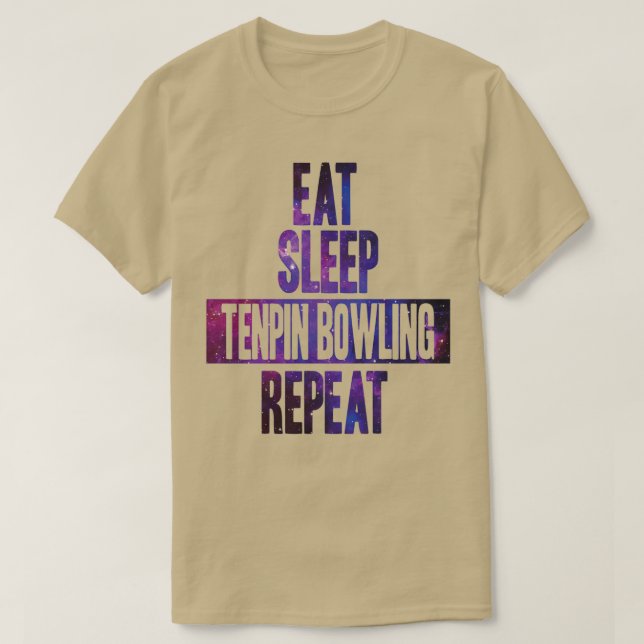 Eat sleep Tenpin Bowling repeat T T-Shirt (Design Front)