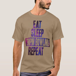 Eat sleep Tenpin Bowling repeat T T-Shirt