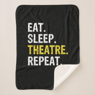 Eat Sleep Theatre Repeat Actor Drama Gift Sherpa Blanket