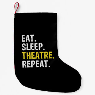 Eat Sleep Theatre Repeat Actor Drama Gift Small Christmas Stocking