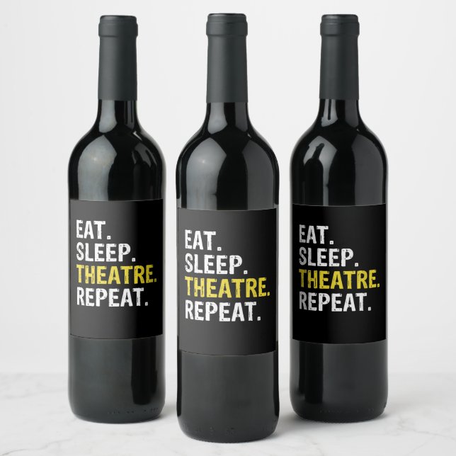 Eat Sleep Theatre Repeat Actor Drama Gift Wine Label (Bottles)