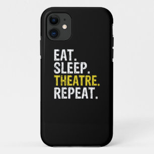 Eat Sleep Theatre Repeat Actor Gift iPhone 11 Case