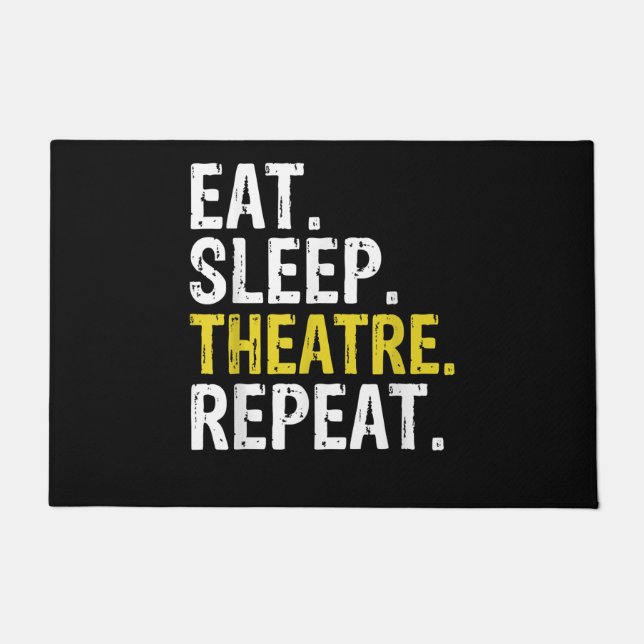 Eat Sleep Theatre Repeat Actor Gift Doormat (Front)