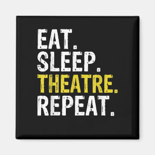 Eat Sleep Theatre Repeat Actor Gift Magnet